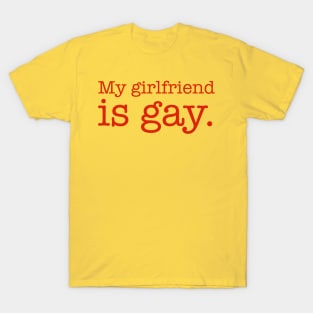 My Girlfriend is Gay T-Shirt